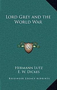 Lord Grey and the World War (Hardcover)