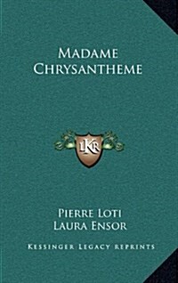 Madame Chrysantheme (Hardcover)