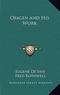 Origen and His Work (Hardcover)