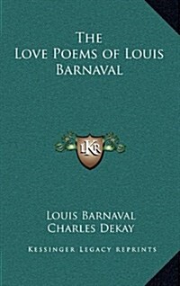 The Love Poems of Louis Barnaval (Hardcover)