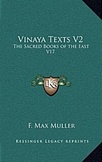 Vinaya Texts V2: The Sacred Books of the East V17 (Hardcover)