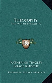 Theosophy: The Path of the Mystic (Hardcover)