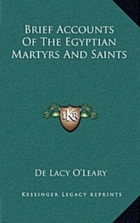 Brief Accounts of the Egyptian Martyrs and Saints (Hardcover)