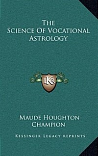 The Science of Vocational Astrology (Hardcover)