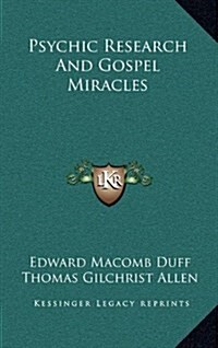 Psychic Research and Gospel Miracles (Hardcover)