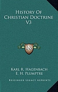 History of Christian Doctrine V3 (Hardcover)