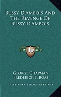 Bussy DAmbois and the Revenge of Bussy DAmbois (Hardcover)
