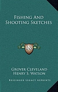 Fishing and Shooting Sketches (Hardcover)