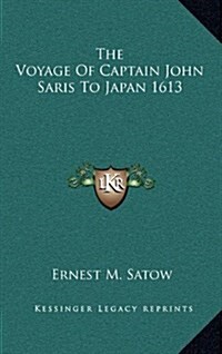 The Voyage of Captain John Saris to Japan 1613 (Hardcover)