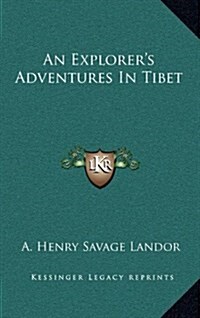 An Explorers Adventures in Tibet (Hardcover)