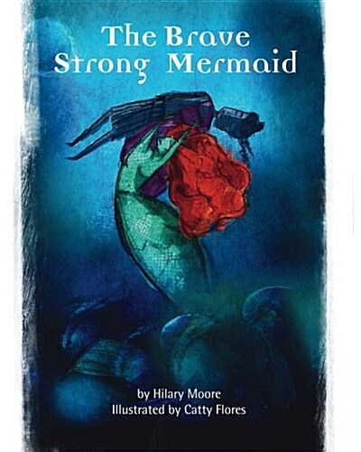 The Brave Strong Mermaid: A Delightful Rewrite of the Little Mermaid Fairy Tale (Paperback)