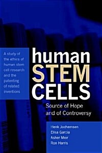 Human Stem Cells: Source of Hope and of Controversy (Hardcover)