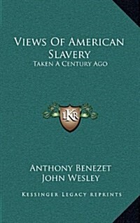 Views of American Slavery: Taken a Century Ago (Hardcover)