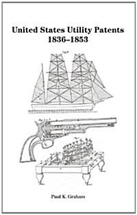 United States Utility Patents, 1836-1853 (Hardcover)