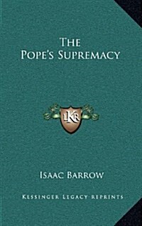 The Popes Supremacy (Hardcover)