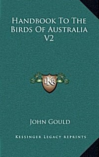 Handbook to the Birds of Australia V2 (Hardcover)