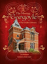 The Missing Gargoyle of the Ladies Library (Hardcover)