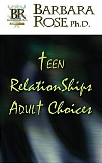 Teen Relationships Adult Choices (Paperback)