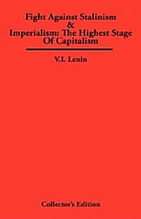 Fight Against Stalinism & Imperialism: The Highest Stage of Capitalism (Hardcover)