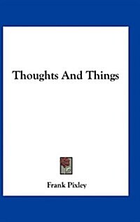 Thoughts and Things (Hardcover)