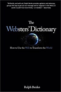 The Websters Dictionary: How to Use the Web to Transform the World (Hardcover)