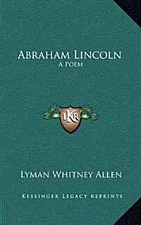 Abraham Lincoln: A Poem a Poem (Hardcover)
