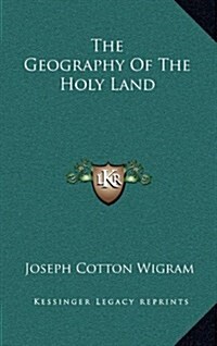 The Geography of the Holy Land (Hardcover)