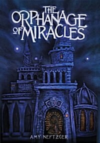 The Orphanage of Miracles (Hardcover)