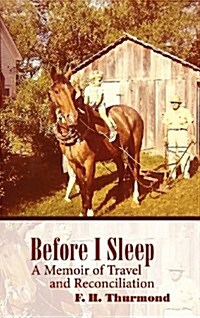 Before I Sleep: A Memoir of Travel and Reconciliation (Hardcover)