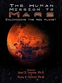 Human Mission to Mars. Colonizing the Red Planet (Hardcover)