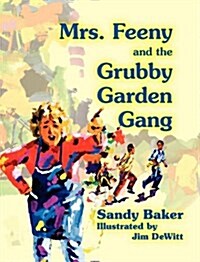 Mrs. Feeny and the Grubby Garden Gang (Hardcover)