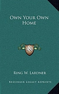 Own Your Own Home (Hardcover)