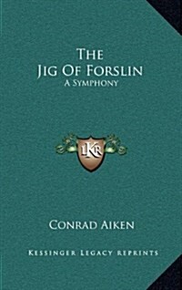 The Jig of Forslin: A Symphony (Hardcover)