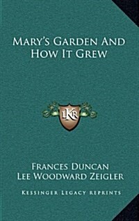 Marys Garden and How It Grew (Hardcover)