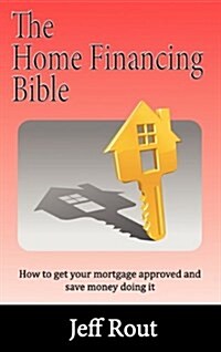 The Home Financing Bible (Hardcover)