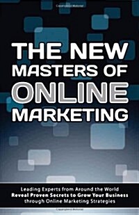 The New Masters of Online Marketing (Hardcover)