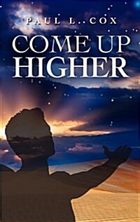 Come Up Higher (Hardcover)