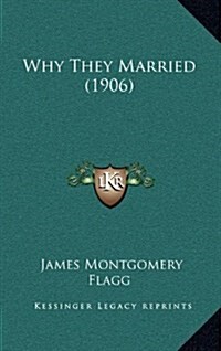 Why They Married (1906) (Hardcover)