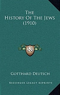 The History of the Jews (1910) (Hardcover)