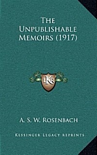 The Unpublishable Memoirs (1917) (Hardcover)