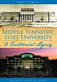 Middle Tennessee State University: A Centennial Legacy (Hardcover)