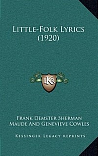 Little-Folk Lyrics (1920) (Hardcover)