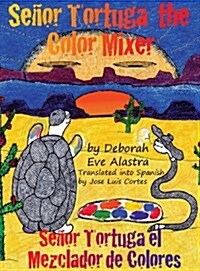 Senor Tortuga the Color Mixer (Hardcover)