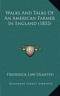 Walks and Talks of an American Farmer in England (1852) (Hardcover)