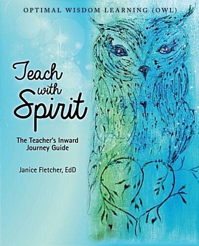 Teach with Spirit: The Teachers Inward Journey Guide (Paperback)