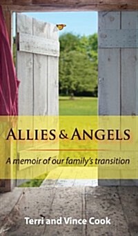 Allies & Angels: A Memoir of Our Familys Transition (Hardcover, Original)