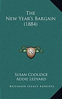 The New Years Bargain (1884) (Hardcover)