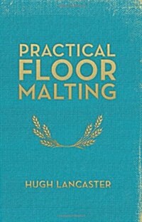 Practical Floor Malting (Hardcover)