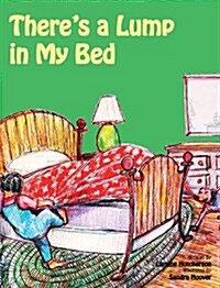 Theres a Lump in My Bed (Hardcover)
