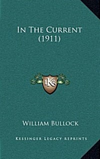 In the Current (1911) (Hardcover)